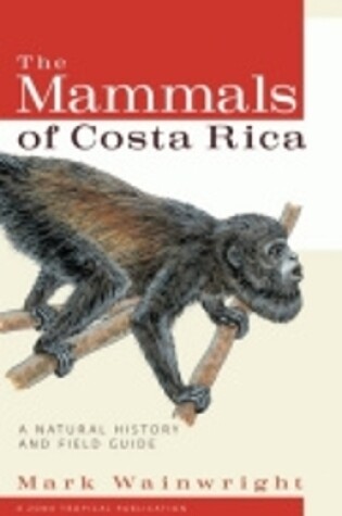 Cover of The Mammals of Costa Rica