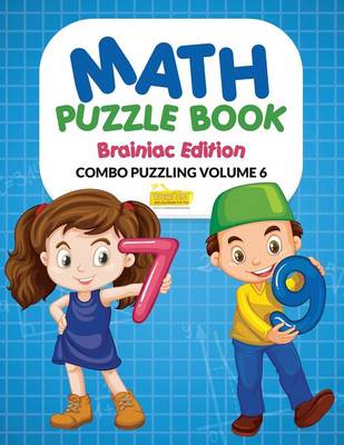 Book cover for Math Puzzle Book - Brainiac Edition - Combo Puzzling Volume 6