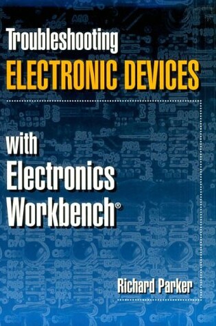 Cover of Troubleshooting Electronic Devices with Electronics Workbench/Book and Disk