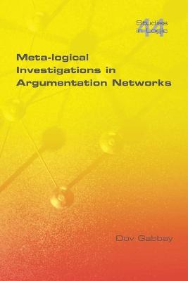 Book cover for Meta-logical Investigations in Argumentation Networks