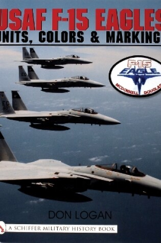 Cover of USAF F-15 Eagles: Units, Colors and Markings