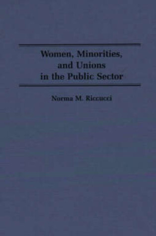 Cover of Women, Minorities, and Unions in the Public Sector