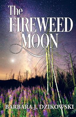 Book cover for The Fireweed Moon