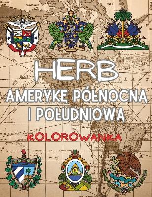 Book cover for Herb Ameryka Pólnocna i Poludniowa Kolorowanka