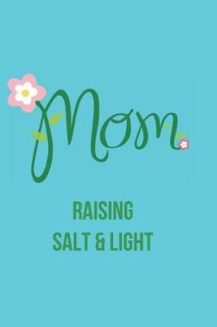 Cover of Mom Raising Salt and Light