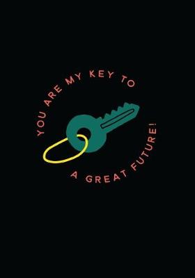 Cover of You Are My Key to a Great Future!