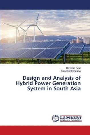 Cover of Design and Analysis of Hybrid Power Generation System in South Asia