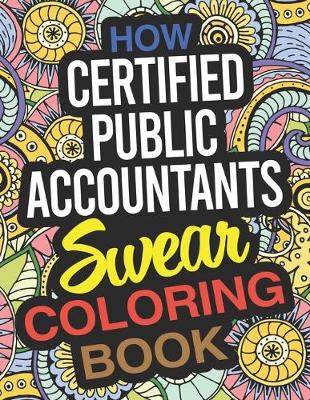 Book cover for How Certified Public Accountants Swear Coloring Book