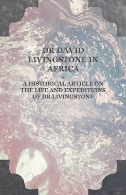 Book cover for Dr David Livingstone in Africa - A Historical Article on the Life and Expeditions of Dr Livingstone