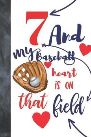 Cover of 7 And My Baseball Heart Is On That Field