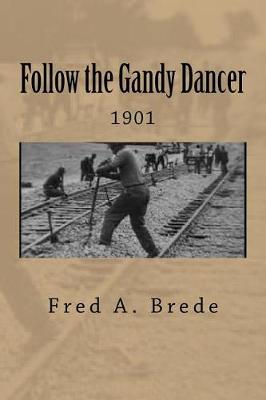Cover of Following the Gandy Dancers