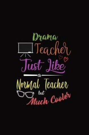 Cover of Drama Teacher Just Like a Normal Teacher But Much Cooler
