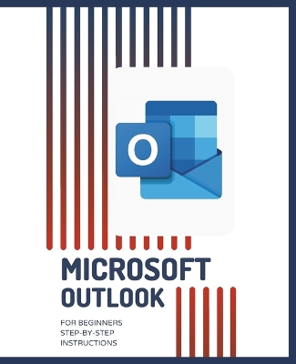 Book cover for MICROSOFT OUTLOOK for Beginners Step-by-Step Instructions