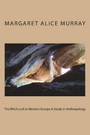 Cover of The Witch-Cult in Western Europe a Study in Anthropology