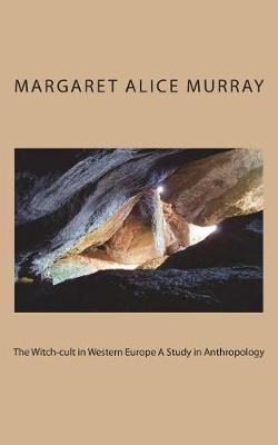 Book cover for The Witch-Cult in Western Europe a Study in Anthropology