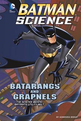 Book cover for Batman Science Batarangs and Grapnels the Science Behind Batmans Utility Belt