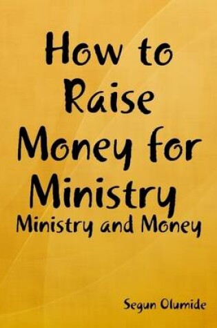 Cover of How to Raise Money for Ministry : Ministry and Money