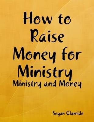 Book cover for How to Raise Money for Ministry : Ministry and Money