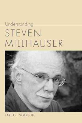 Book cover for Understanding Steven Millhauser
