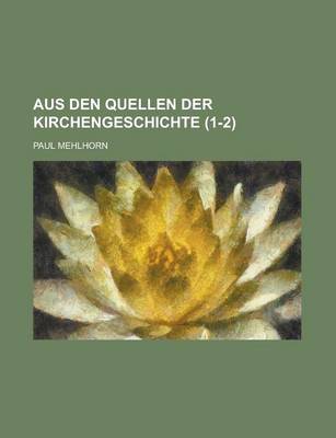 Book cover for Aus Den Quellen Der Kirchengeschichte (1-2 )