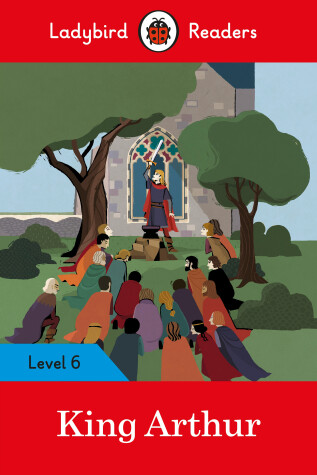 Book cover for King Arthur - Ladybird Readers Level 6