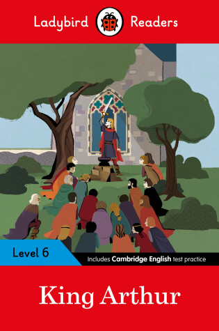 Cover of King Arthur - Ladybird Readers Level 6