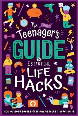Book cover for The (Nearly) Teenager's Guide to Essential Life Hacks