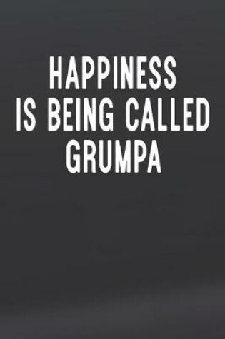 Cover of Happiness Is Being Called Grumpa