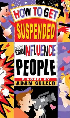 Book cover for How to Get Suspended and Influence People