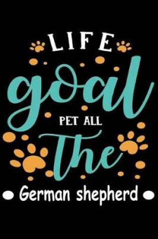 Cover of Life goal Pet ALL The German shepherd