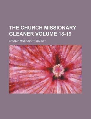 Book cover for The Church Missionary Gleaner Volume 18-19