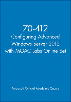 Book cover for 70-412 Configuring Advanced Windows Server 2012 with MOAC Labs Online Set