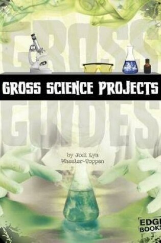 Cover of Gross Science Projects