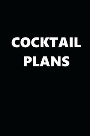 Cover of 2020 Daily Planner Funny Humorous Cocktail Plans 388 Pages