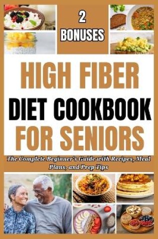 Cover of High Fiber Diet Cookbook for Seniors