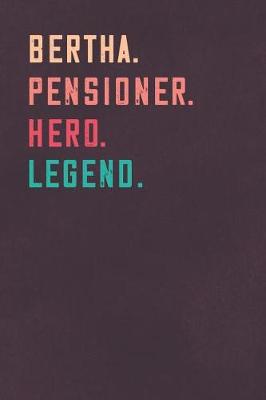 Book cover for Bertha. Pensioner. Hero. Legend.