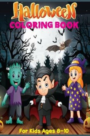 Cover of Halloween Coloring Book For Kids Ages 8-10