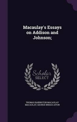 Book cover for Macaulay's Essays on Addison and Johnson;