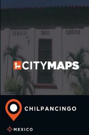 Cover of City Maps Chilpancingo Mexico