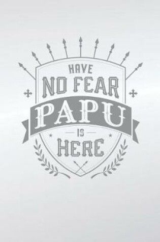 Cover of Have No Fear Papu Is Here