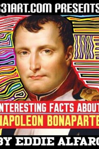 Cover of Interesting Facts About Napoleon Bonaparte