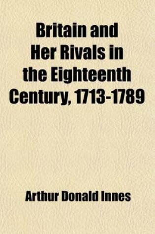 Cover of Britain and Her Rivals in the Eighteenth Century, 1713-1789