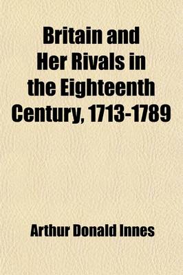 Book cover for Britain and Her Rivals in the Eighteenth Century, 1713-1789