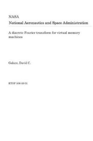 Cover of A Discrete Fourier Transform for Virtual Memory Machines