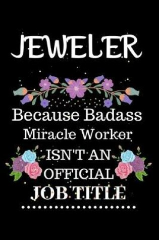 Cover of Jeweler Because Badass Miracle Worker Isn't an Official Job Title