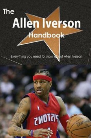 Cover of The Allen Iverson Handbook - Everything You Need to Know about Allen Iverson