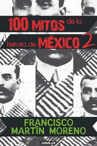 Cover of 100 Mitos de la Historia de Mexico, Volume 2