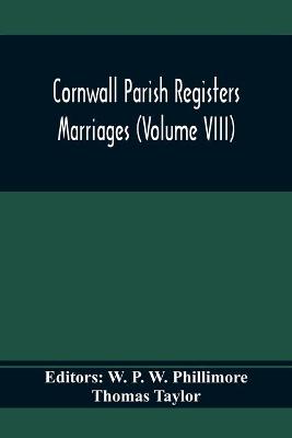 Book cover for Cornwall Parish Registers. Marriages (Volume Viii)