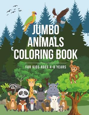 Book cover for Jumbo Animals Coloring Book For Kids Ages 4-8 Years