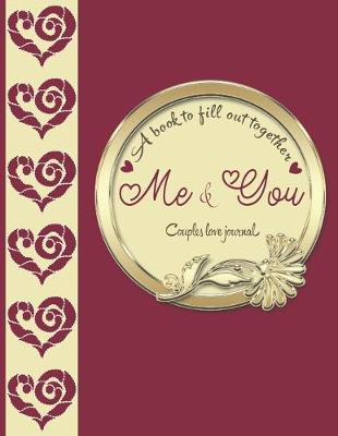 Book cover for A book to fill out together me & you couples love journa